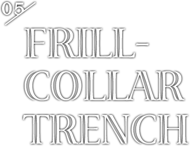 05 FRILL-COLOR TRENCH